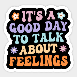 It's A Good Day to Talk About Feelings Groovy Sticker